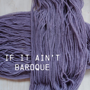 IF IT AIN'T BAROQUE - FORAGE WORSTED
